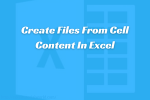 Create Files From Cell Content In Excel