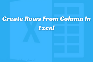 Create Rows From Column In Excel