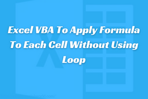Excel VBA To Apply Formula To Each Cell Without Using Loop