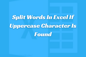 Split Words In Excel If Uppercase Character Is Found