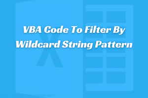 VBA Code To Filter By Wildcard String Pattern